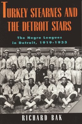 Richard Bak - Turkey Stearnes and the Detroit Stars, Häftad