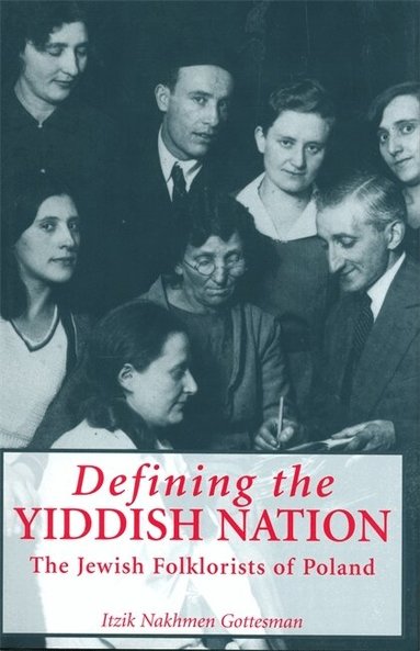 Itzik Nakhmen Gottesman - Defining the Yiddish Nation, Inbunden