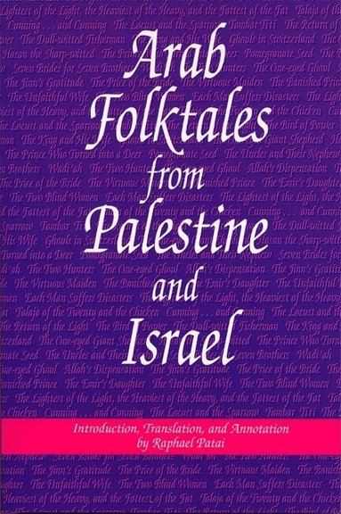 Raphael Patai - Arab Folktales from Palestine and Israel, Häftad