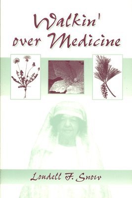 Loudell F. Snow, Loudell F Snow - Walkin' Over Medicine, Häftad