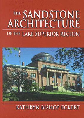 bokomslag Sandstone Architecture of the Lake Superior Region