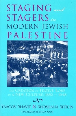 Staging and Stagers in Modern Jewish Palestine 1