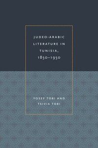 bokomslag Judeo-Arabic Literature in Tunisia, 1850-1950