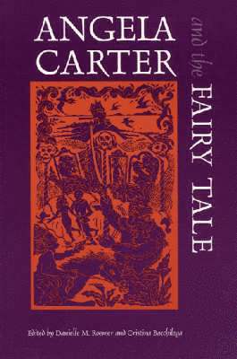 bokomslag Angela Carter and the Fairy Tale