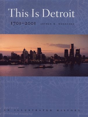 bokomslag This Is Detroit, 1701-2001