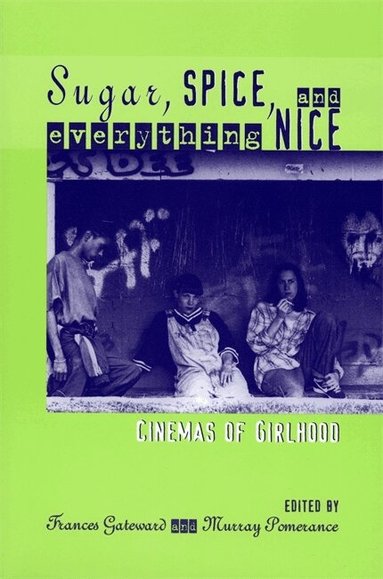 Frances Gateward, Murray Pomerance - Sugar, Spice, and Everything Nice, Häftad