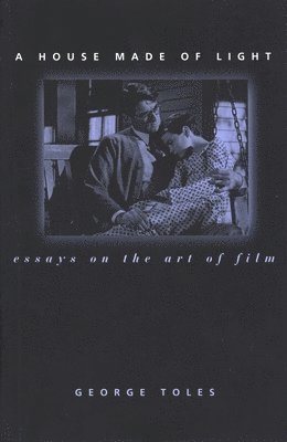 George Toles, GEORGE TOLES - House Made of Light, Häftad