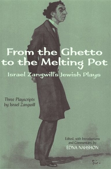 Israel Zangwill, Edna Nahshon - From the Ghetto to the Melting Pot, Häftad