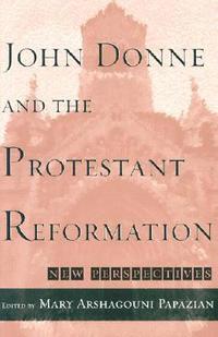 bokomslag John Donne and the Protestant Reformation
