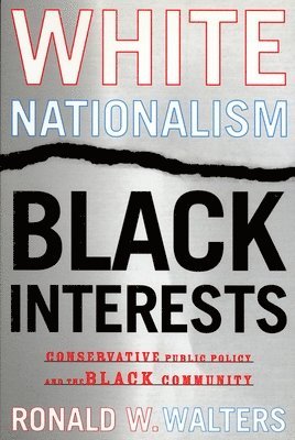 Ronald W. Walters - White Nationalism, Black Interests, Häftad