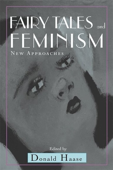 Donald P. Haase - Fairy Tales and Feminism, Häftad