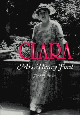 bokomslag Clara: Mrs. Henry Ford