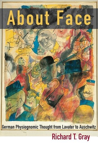 Richard T. Gray - About Face, Inbunden