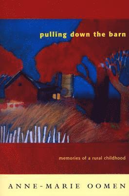Anne-Marie Oomen - Pulling Down the Barn, Häftad