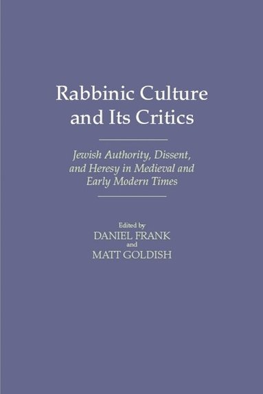 Frank, Daniel Frank, Matt Goldish - Rabbinic Culture and Its Critics, Inbunden