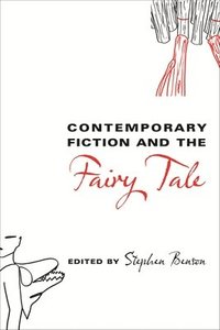 bokomslag Contemporary Fiction and the Fairy Tale