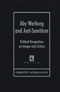 bokomslag Aby Warburg and Anti-Semitism