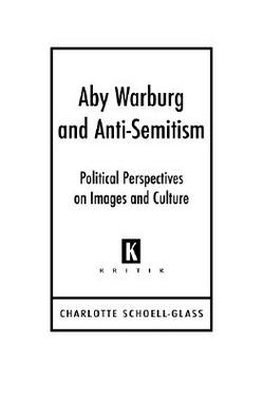 bokomslag Aby Warburg and Anti-Semitism