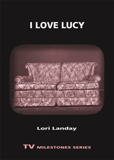 Lori Landay - I Love Lucy, Häftad