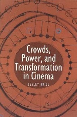 bokomslag Crowds, Power, and Transformation in Cinema