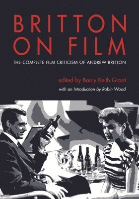 Wayne State University Press, Andrew Britton, Barry Keith Grant - Britton on Film, Häftad