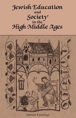 Jewish Education and Society in the High Middle Ages 1