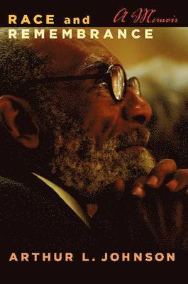 Wayne State University Press, Arthur L. Johnson, Arthur L Johnson, Steve Palackdharry - Race and Remembrance, Häftad