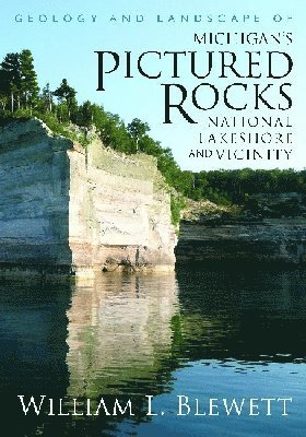 bokomslag Geology and Landscape of Michigan's Pictured Rocks National Lakeshore and Vicinity