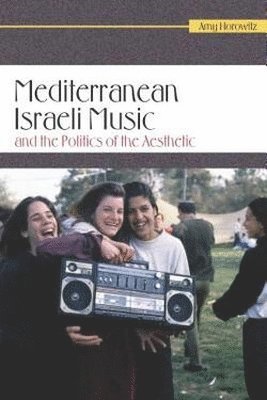 Mediterranean Israeli Music and the Politics of the Aesthetic 1