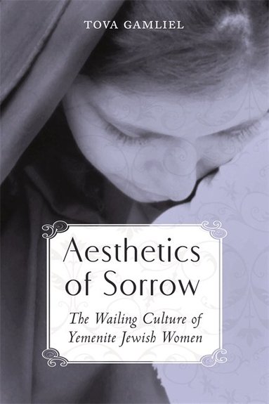 Tova Gamliel - Aesthetics of Sorrow, Inbunden