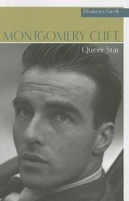 bokomslag Montgomery Clift, Queer Star