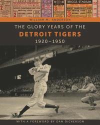 bokomslag The Glory Years of the Detroit Tigers