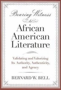 bokomslag Bearing Witness to African American Literature