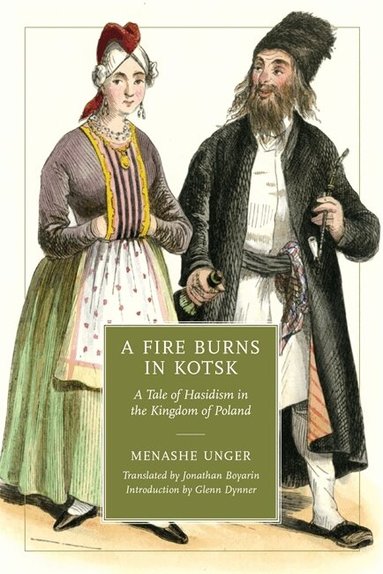 Menashe Unger, Jonathan Boyarin - Fire Burns in Kotsk, Häftad