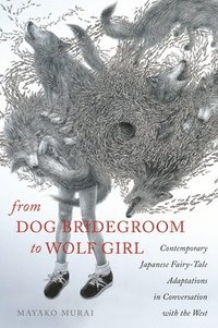 bokomslag From Dog Bridegroom to Wolf Girl