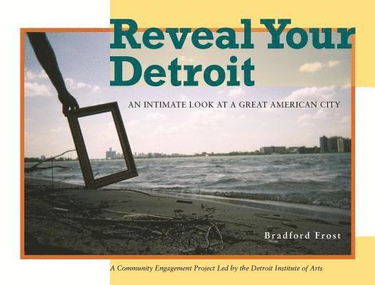 Reveal Your Detroit 1