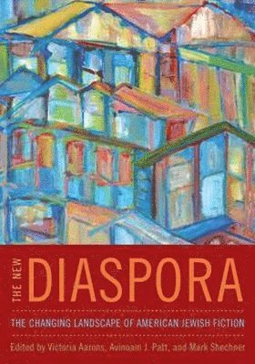 Victoria Aarons, Avinoam J. Patt, Mark Shechner, Avinoam J Patt - New Diaspora, Häftad