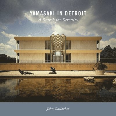 John Gallagher - Yamasaki in Detroit, Inbunden