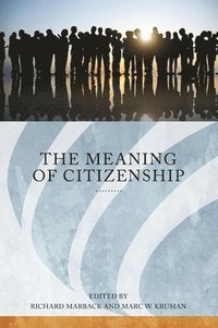 bokomslag The Meaning of Citizenship