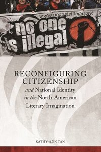 bokomslag Reconfiguring Citizenship and National Identity in the North American Literary Imagination