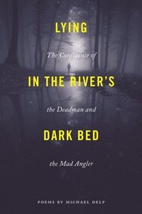 bokomslag Lying in the River's Dark Bed