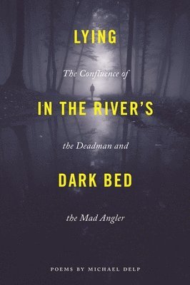 Lying in the River's Dark Bed 1