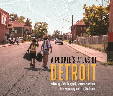 Andrew Newman, Linda Campbell, Sara Safransky, Tim Stallmann - People's Atlas of Detroit, Häftad