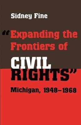 Sandy Fine, Sidney Fine - Expanding the Frontiers of Civil Rights, Häftad