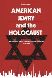 bokomslag American Jewry And The Holocaust