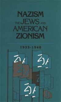 bokomslag Nazism, the Jews and American Zionism, 1933-1948