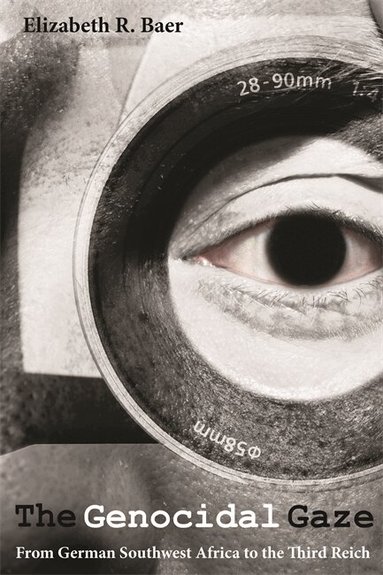 Elizabeth R. Baer - Genocidal Gaze, Inbunden