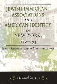 bokomslag Jewish Immigrant Associations and American Identity in New York, 1880-1939