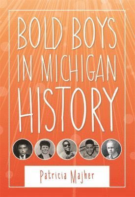 bokomslag Bold Boys In Michigan History