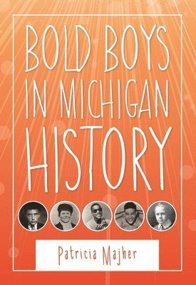 Bold Boys In Michigan History 1